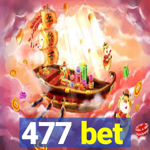 477 bet